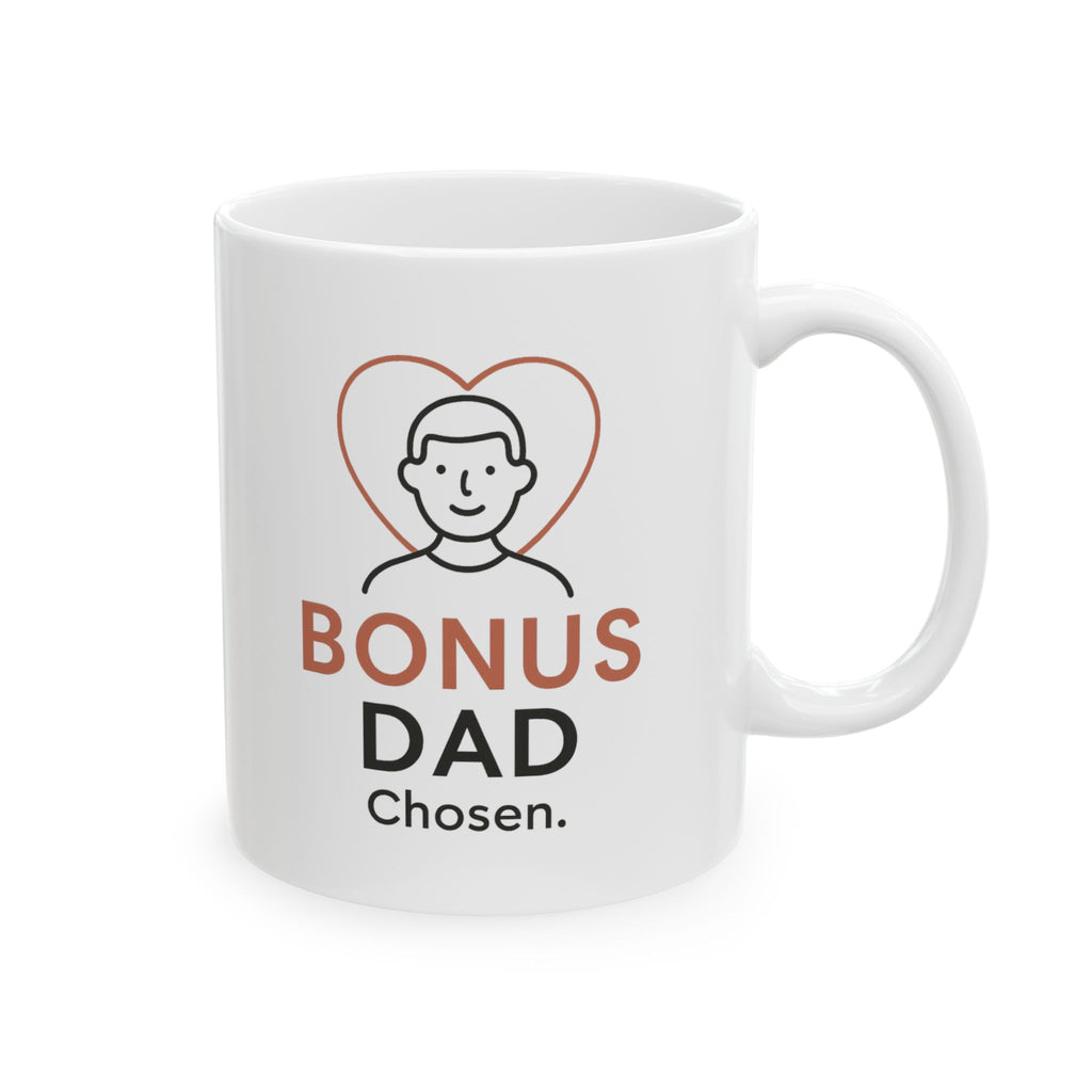 Bonus Dad Chosen Not Born Coffee Mug | Bonus Dad Gift | Ceramic Mug