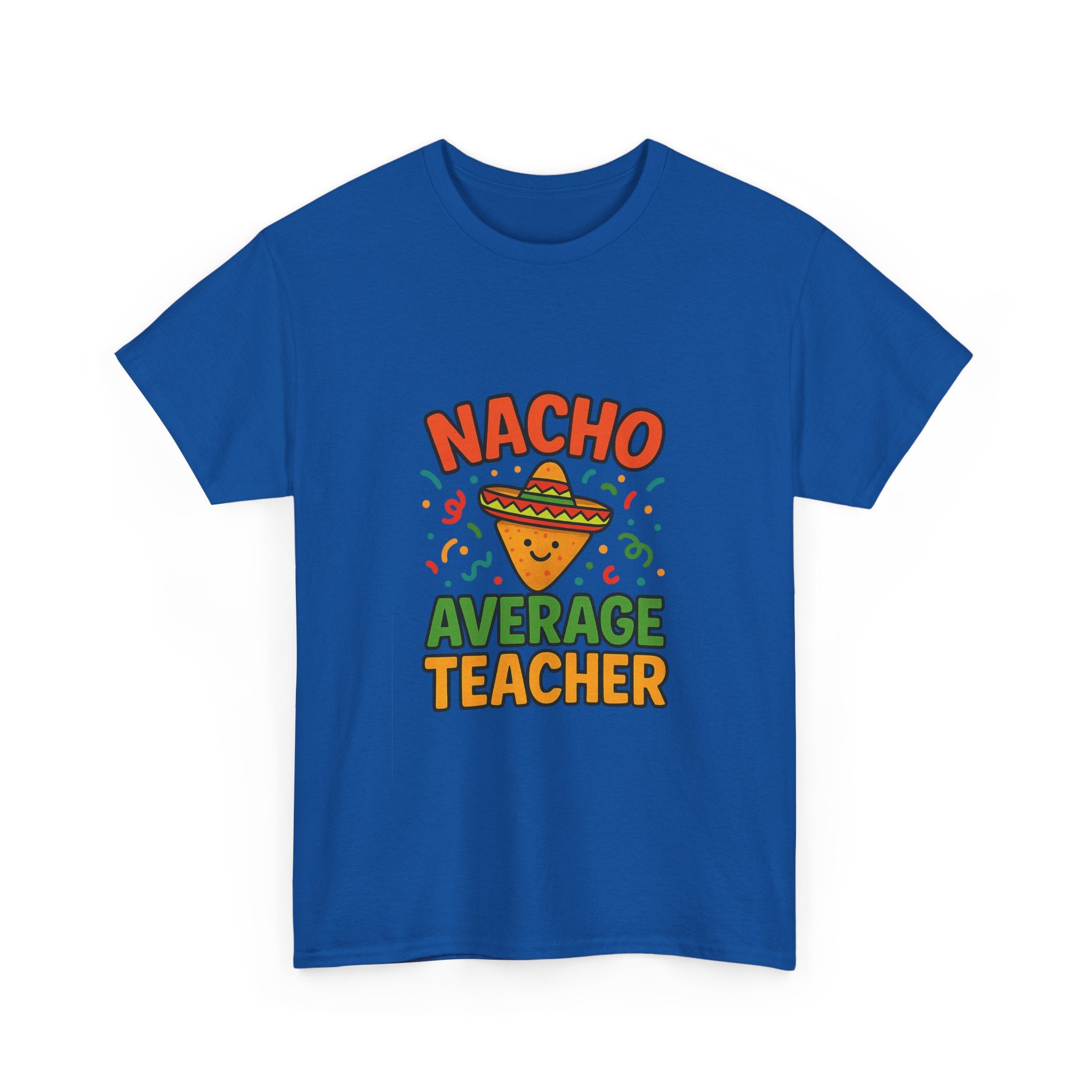 Nacho Average Teacher Funny T-Shirt | Teacher Gift | Graphic Tee