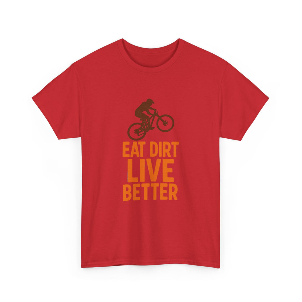 Mountain Biker Eat Dirt Live Better T-Shirt | Unique Gift | Graphic Tee