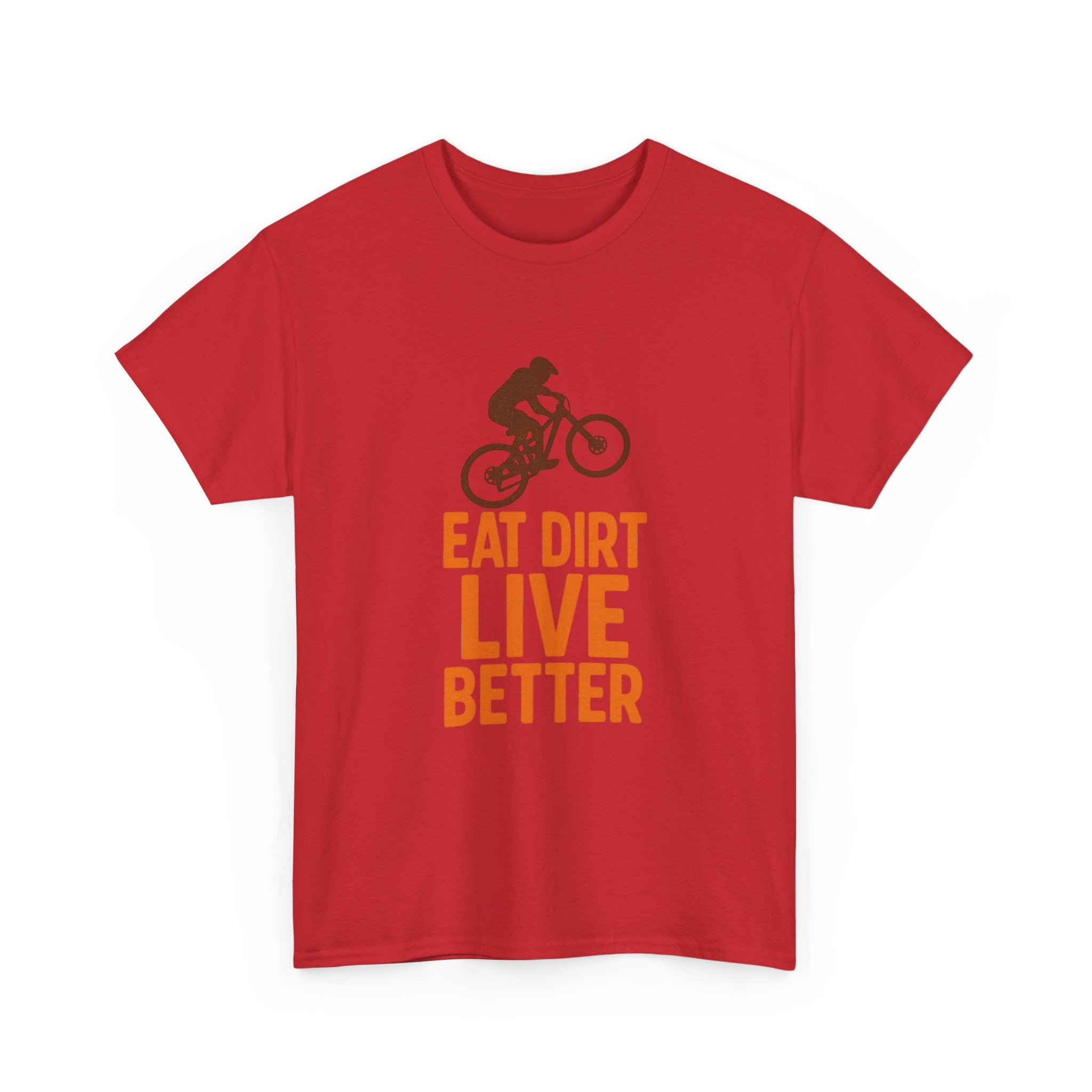 Mountain Biker Eat Dirt Live Better T-Shirt | Unique Gift | Graphic Tee