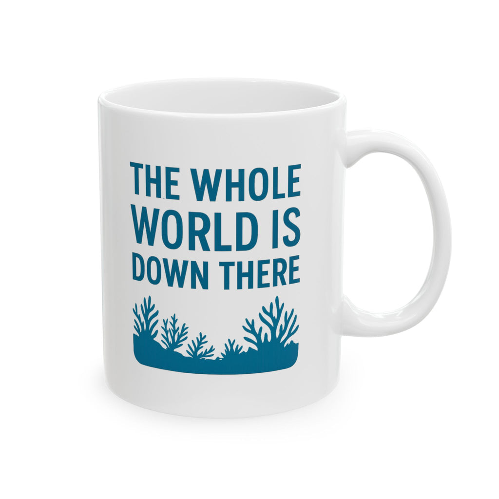 Scuba Diver The Whole World Is Down There Coffee Mug | Unique Gift | Ceramic Mug