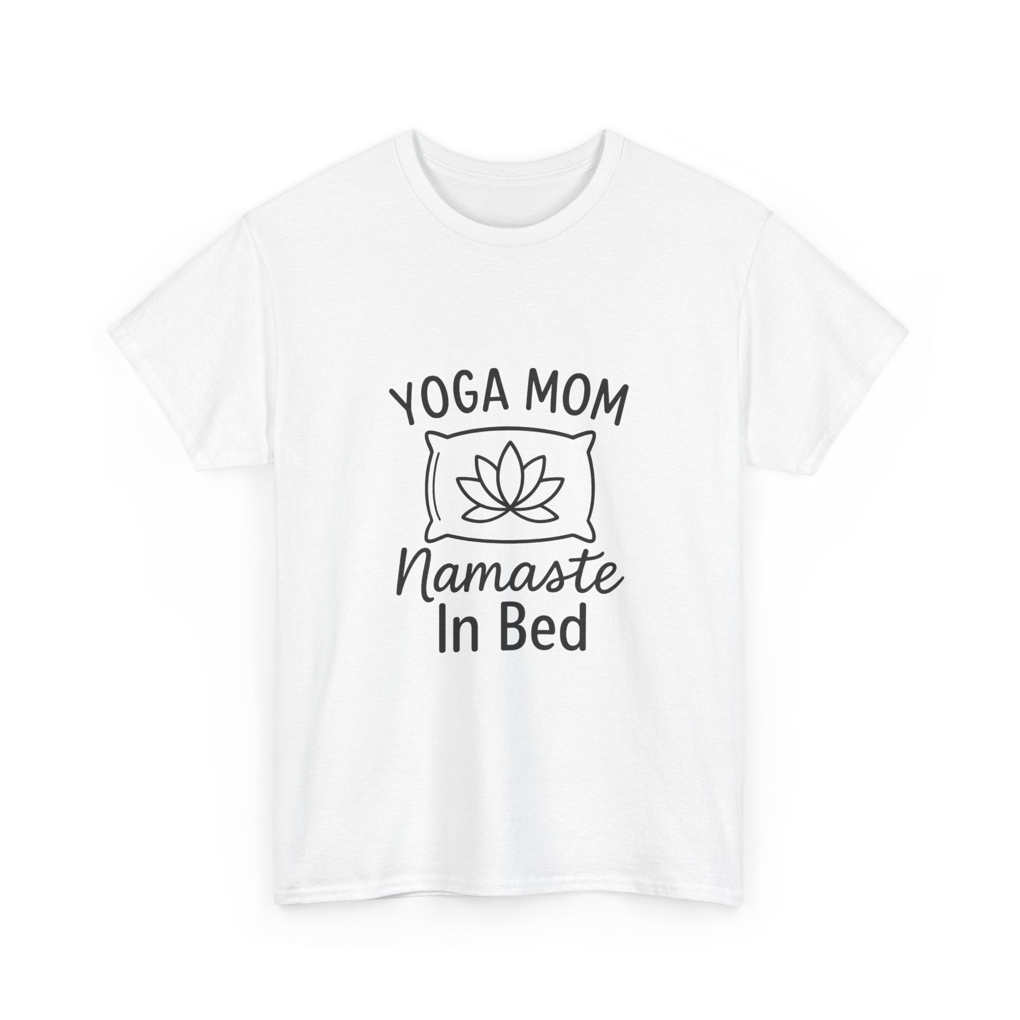 Yoga Mom Namaste In Bed T-Shirt | Gift for Mom | Graphic Tee