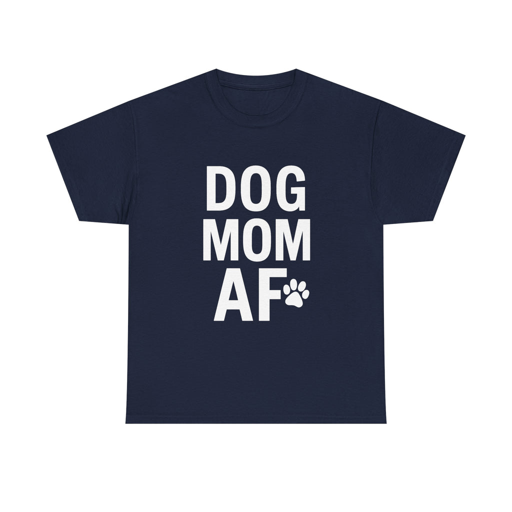 Dog Mom AF Pet Lover T-Shirt | Dog Lover Gift | Graphic Tee