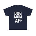 Dog Mom AF Pet Lover T-Shirt | Dog Lover Gift | Graphic Tee
