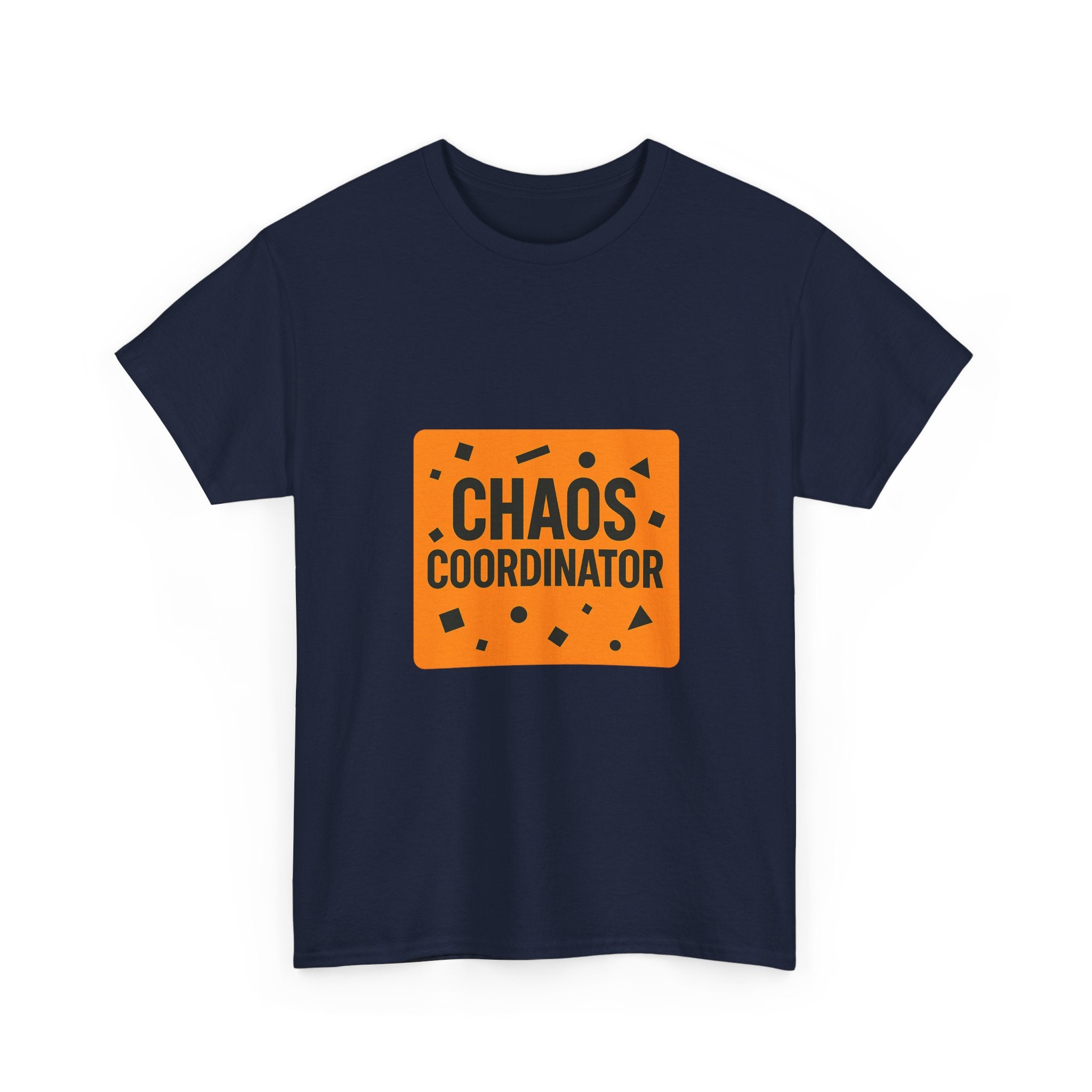 Chaos Coordinator T-Shirt | Unique Gift | Graphic Tee