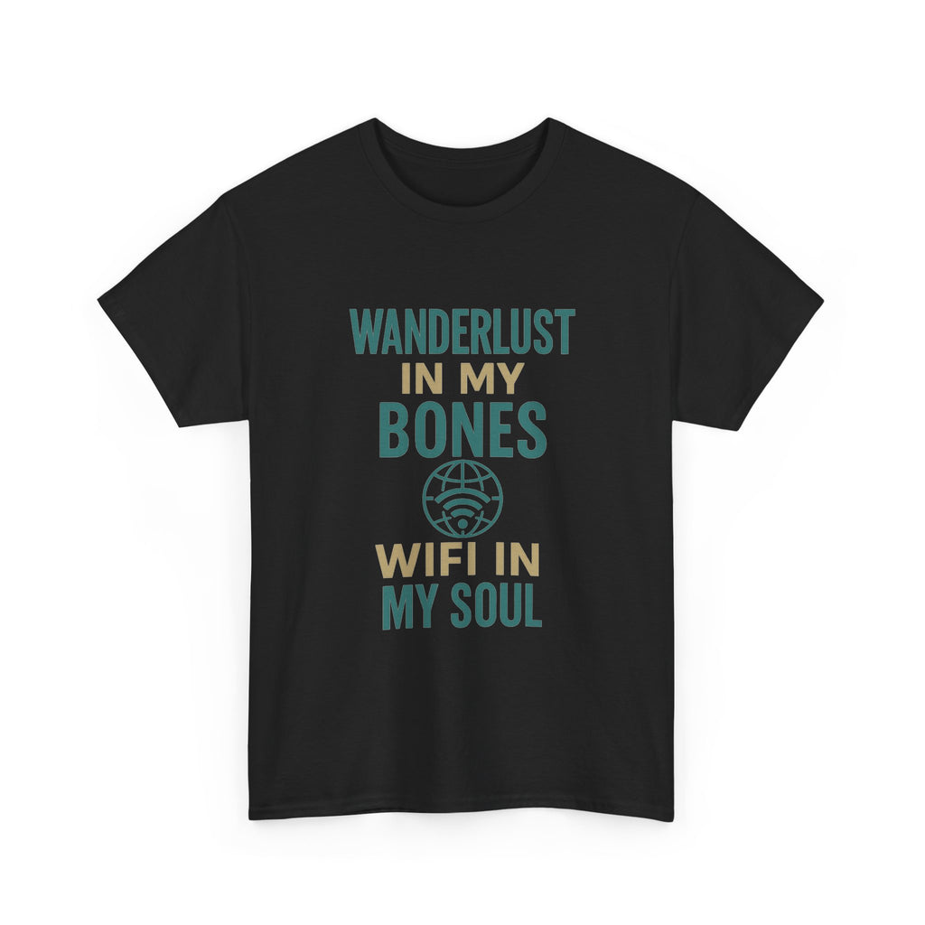 Wanderlust in My Bones WiFi in My Soul T-Shirt | Unique Gift | Graphic Tee