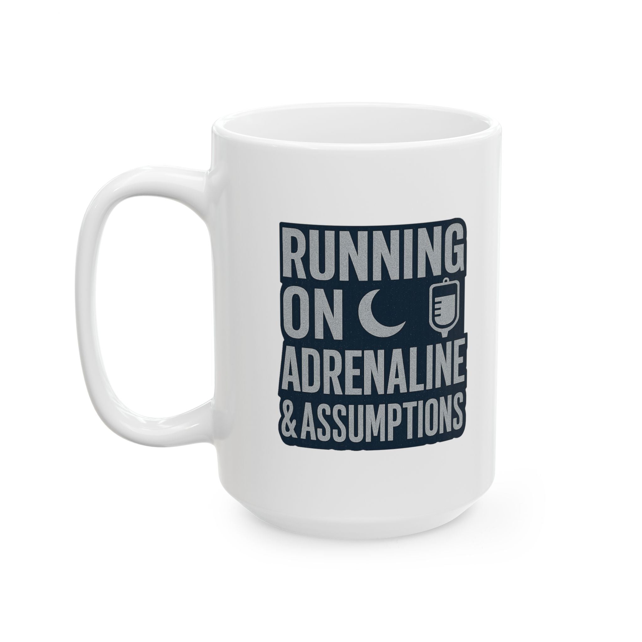 Night Shift Nurse Running On Adrenaline And Assumptions Coffee Mug | Nurse Gift | Ceramic Mug