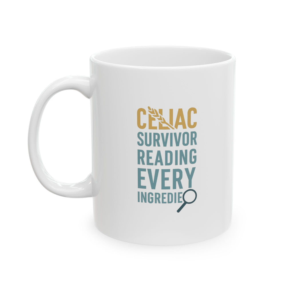 Celiac Survivor Reading Every Ingredient Since Diagnosis Coffee Mug | Unique Gift | Ceramic Mug