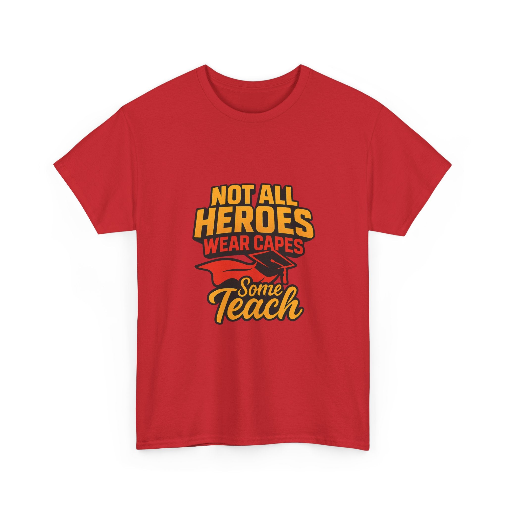 Not All Heroes Wear Capes Some Teach T-Shirt | Unique Gift | Graphic Tee