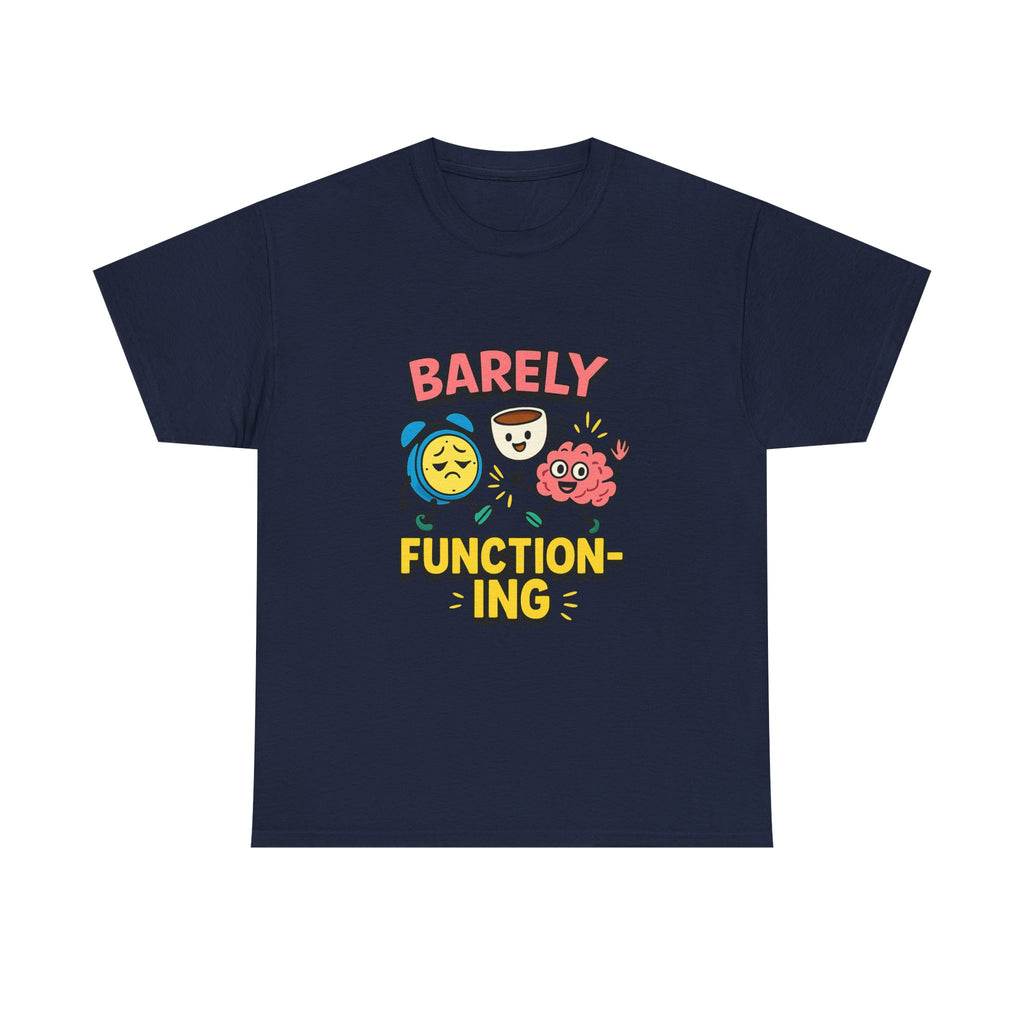 Barely Functioning Highly Caffeinated T-Shirt | Funny Survival Gift | Graphic Tee