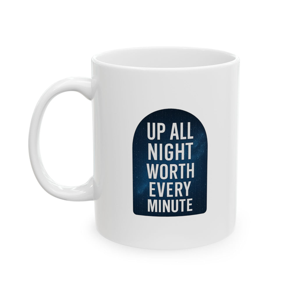 Astrophotographer Up All Night Worth Every Minute Coffee Mug | Unique Gift | Ceramic Mug