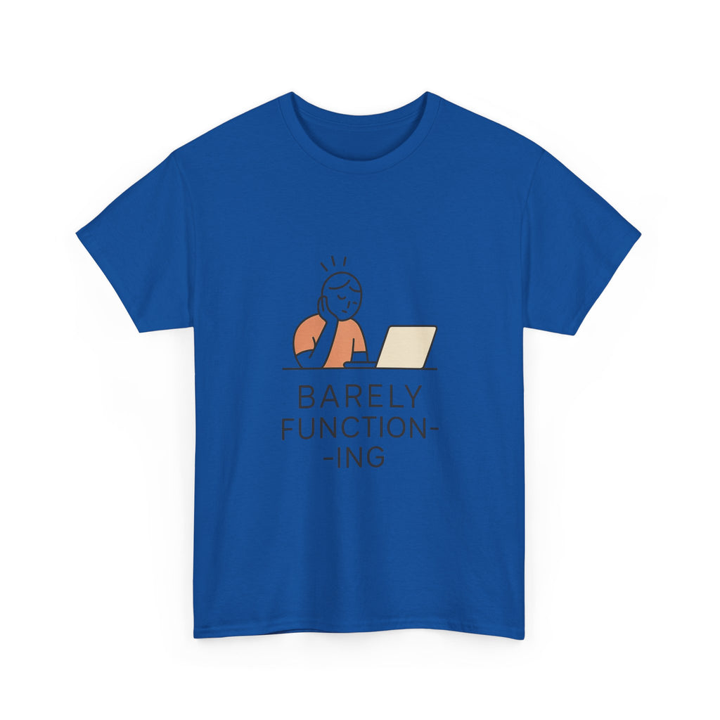 Barely Functioning Today Tomorrow Unclear T-Shirt | Funny Humor Gift | Graphic Tee