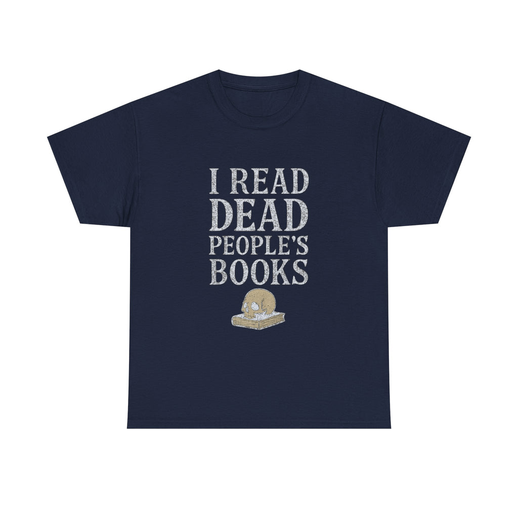 I Read Dead People Books T-Shirt | Unique Gift | Graphic Tee