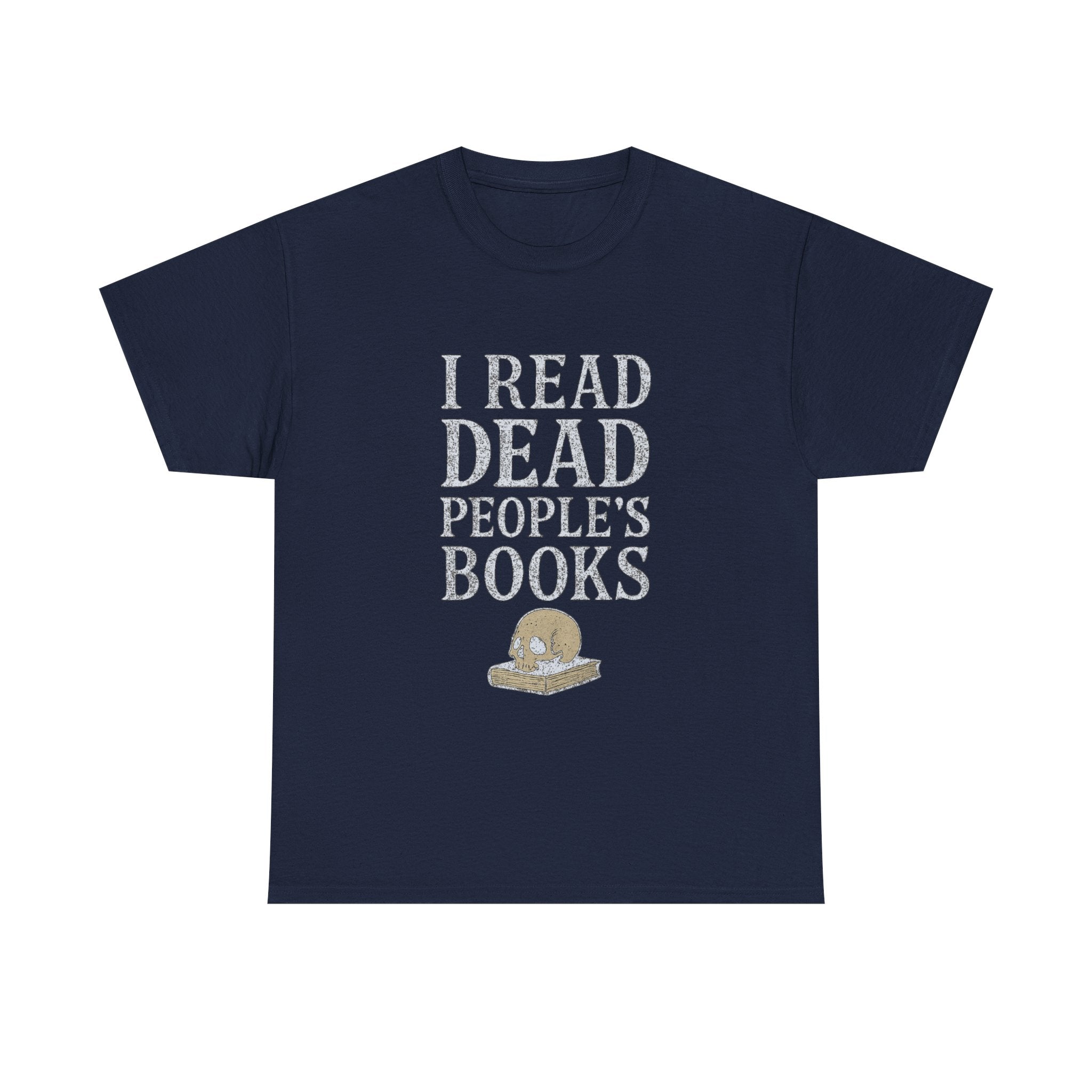 I Read Dead People Books T-Shirt | Unique Gift | Graphic Tee