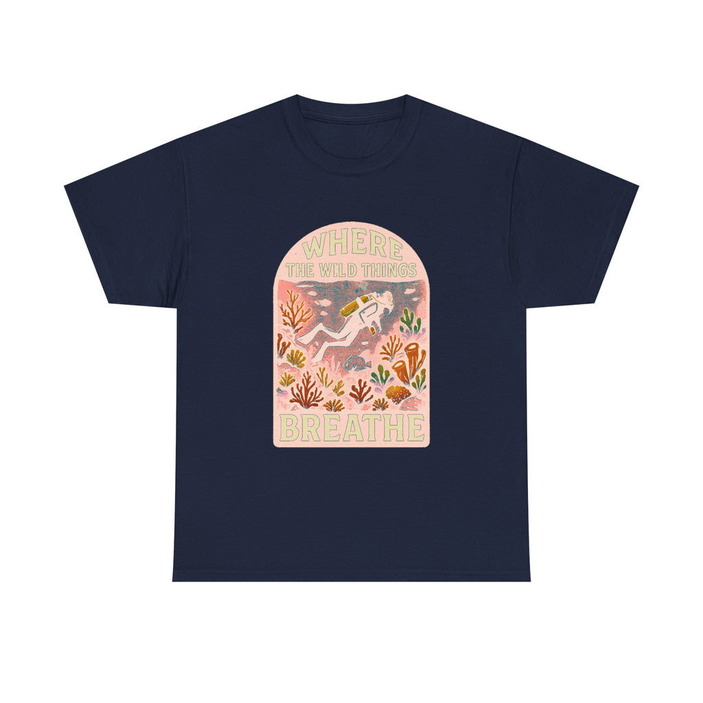 Scuba Diver Where The Wild Things Breathe T-Shirt