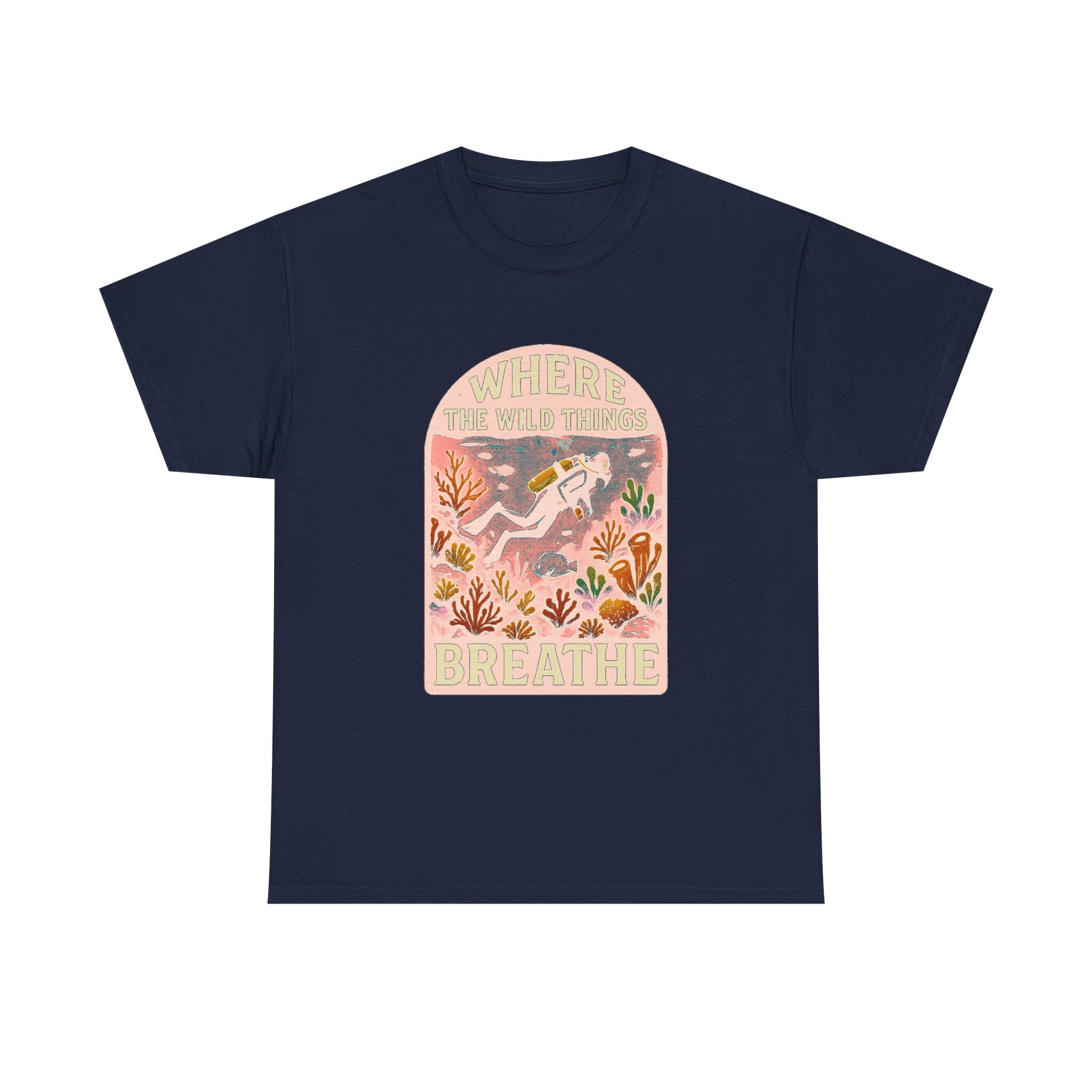 Scuba Diver Where The Wild Things Breathe T-Shirt