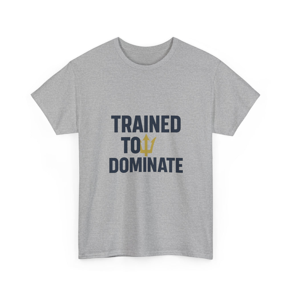 Navy Seal Trained To Dominate T-Shirt | Unique Gift | Graphic Tee