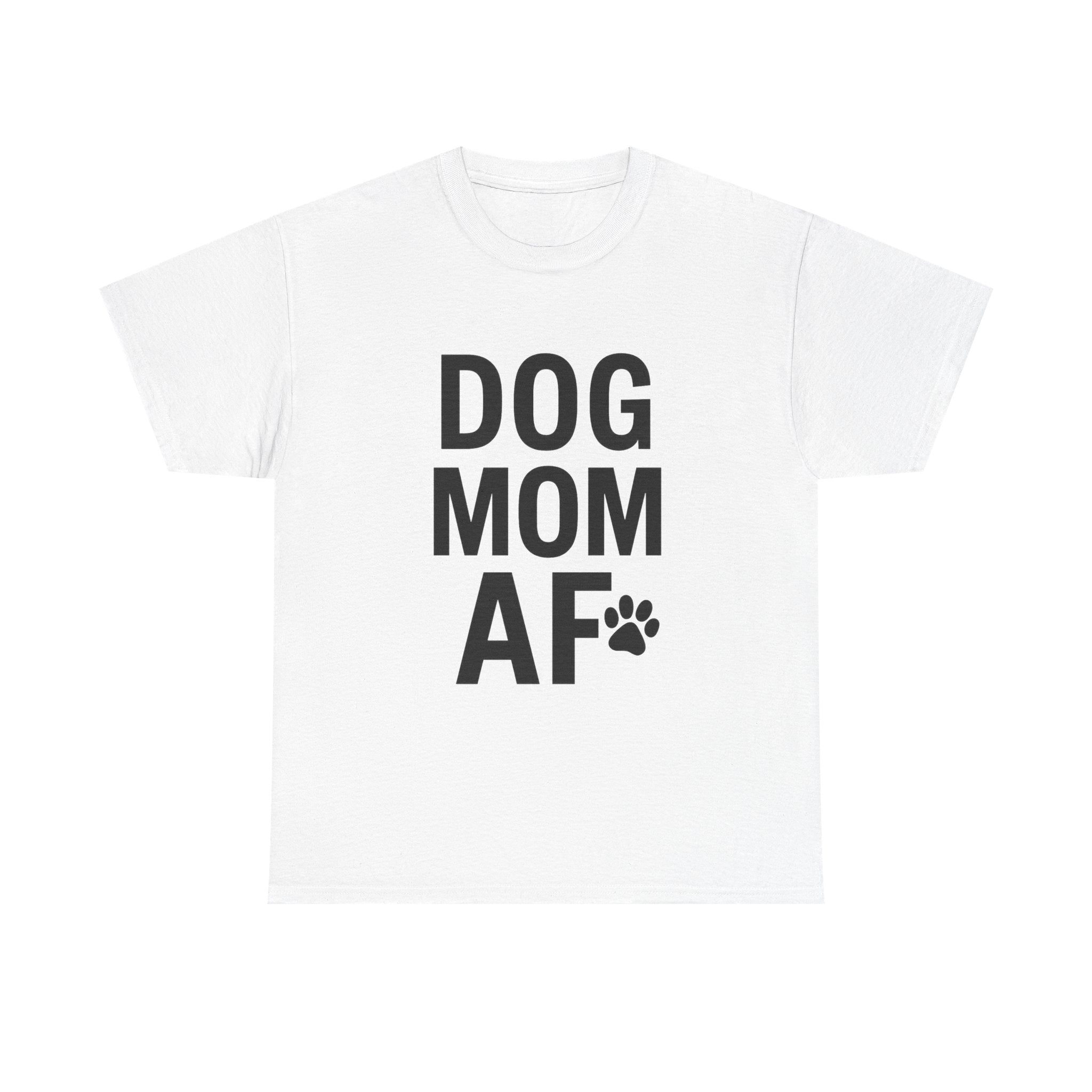 Dog Mom AF Pet Lover T-Shirt | Dog Lover Gift | Graphic Tee