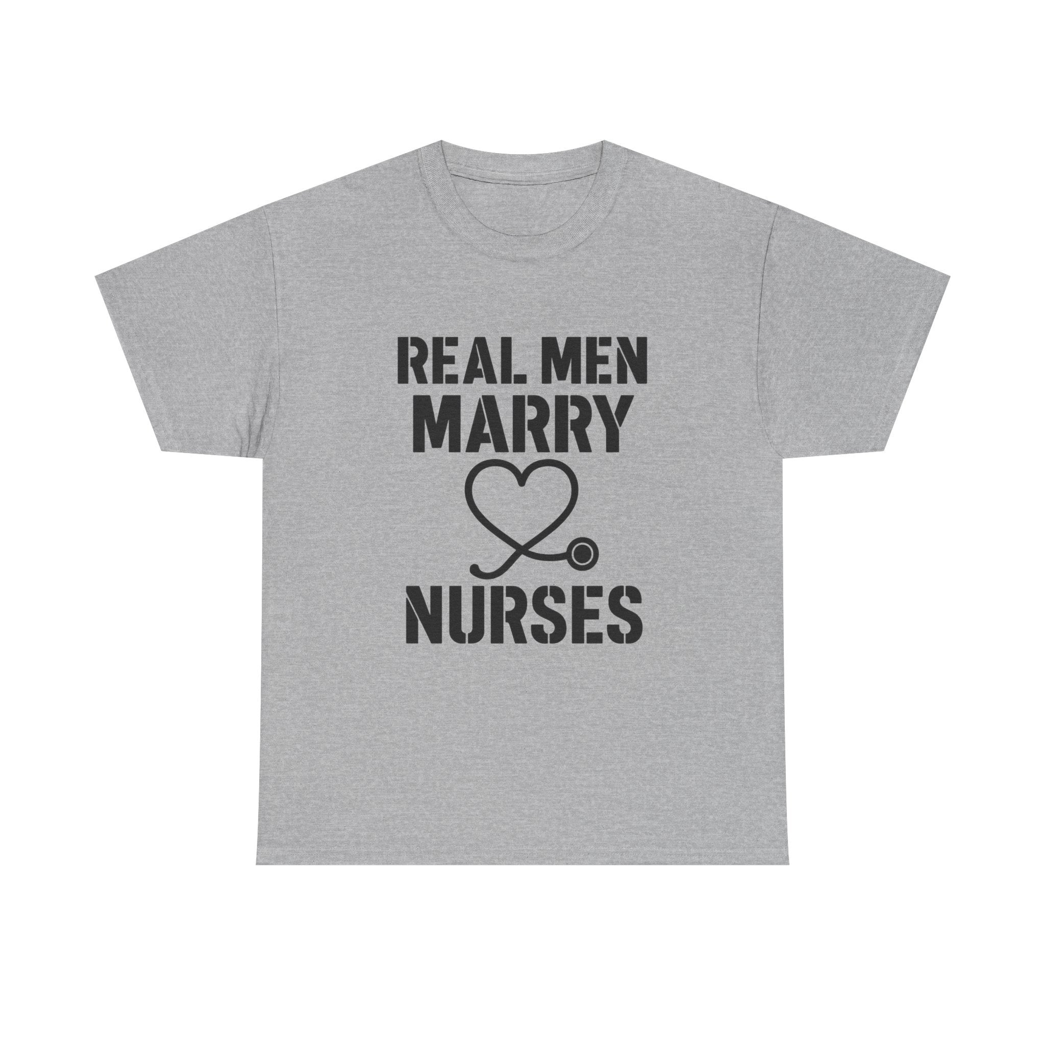 Real Men Marry Nurses Husband T-Shirt | Nurse Gift | Graphic Tee