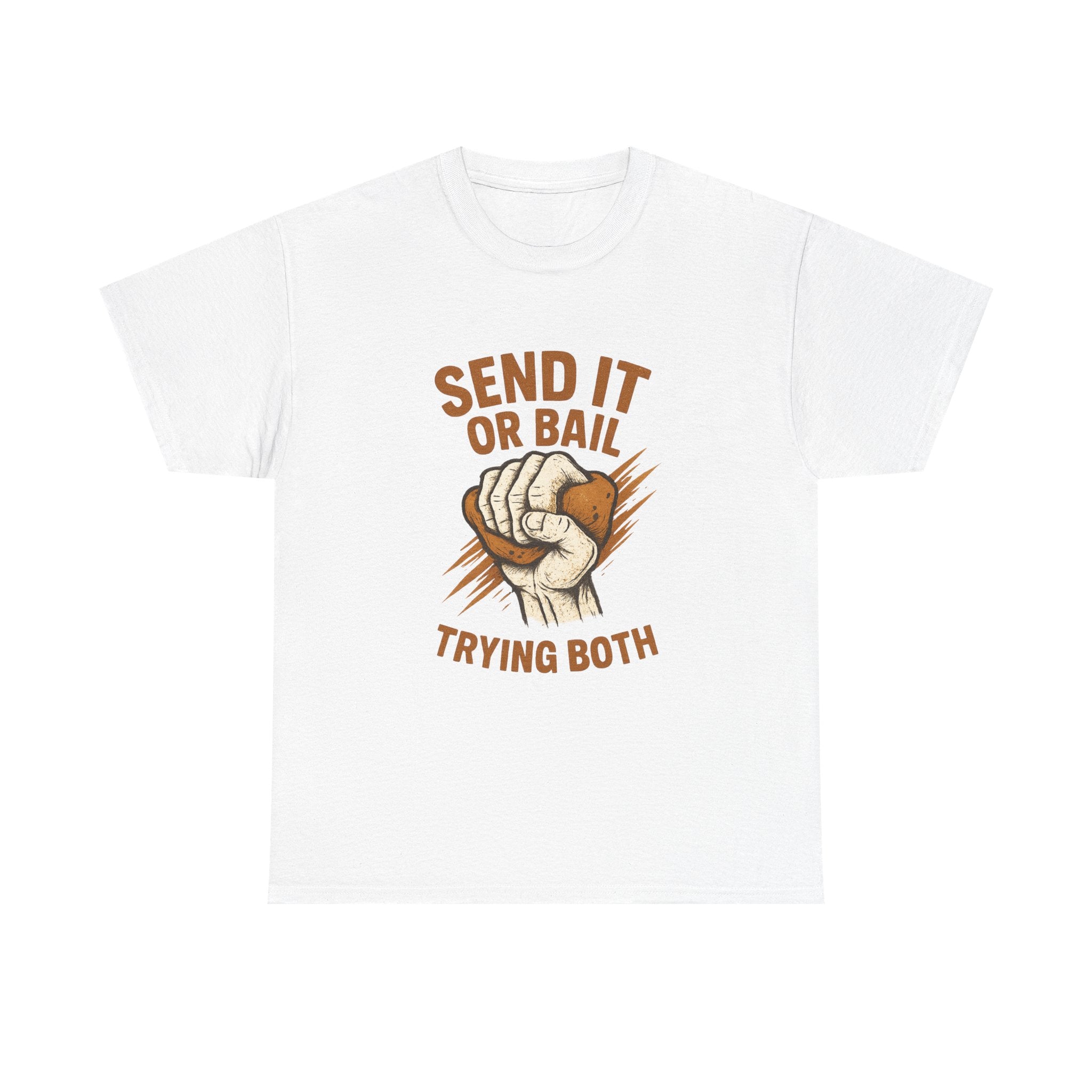 Rock Climber Send It Or Bail Trying Both T-Shirt | Unique Gift | Graphic Tee