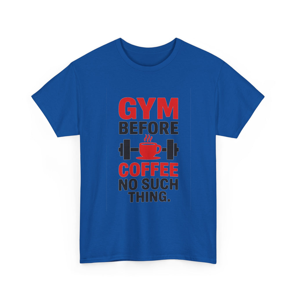 Gym Before Coffee No Such Thing T-Shirt | Coffee Lover Gift | Graphic Tee