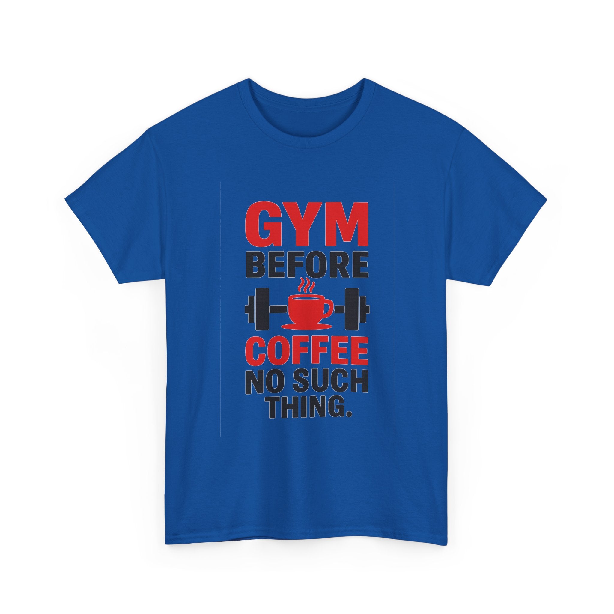 Gym Before Coffee No Such Thing T-Shirt | Coffee Lover Gift | Graphic Tee