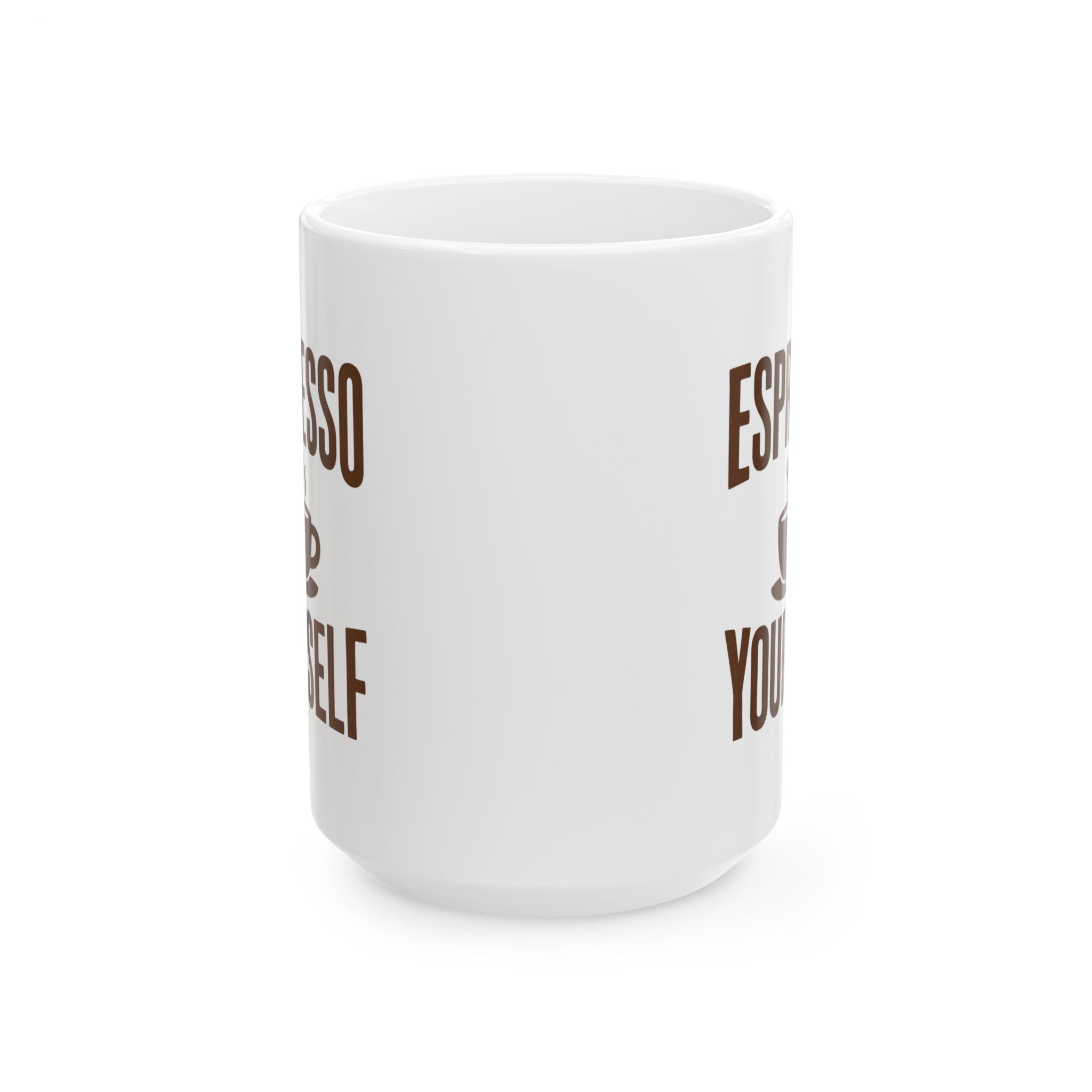Espresso Yourself Every Single Morning Coffee Mug | Unique Gift | Ceramic Mug