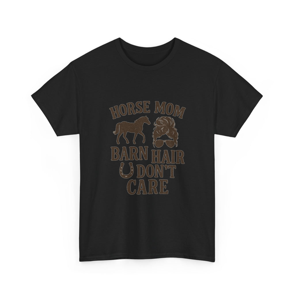 Horse Mom Barn Hair Dont Care T-Shirt | Gift for Mom | Graphic Tee