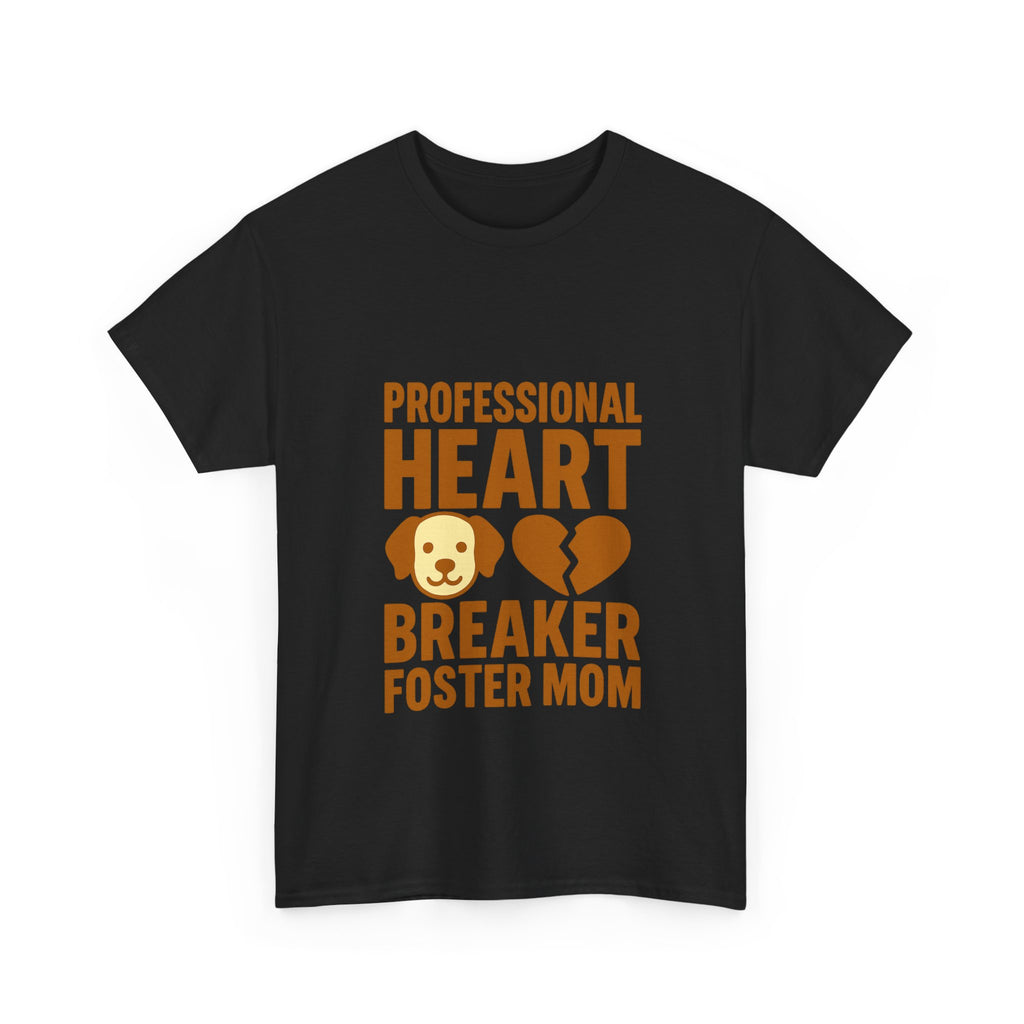 Dog Foster Mom Professional Heart Breaker T-Shirt | Dog Lover Gift | Graphic Tee