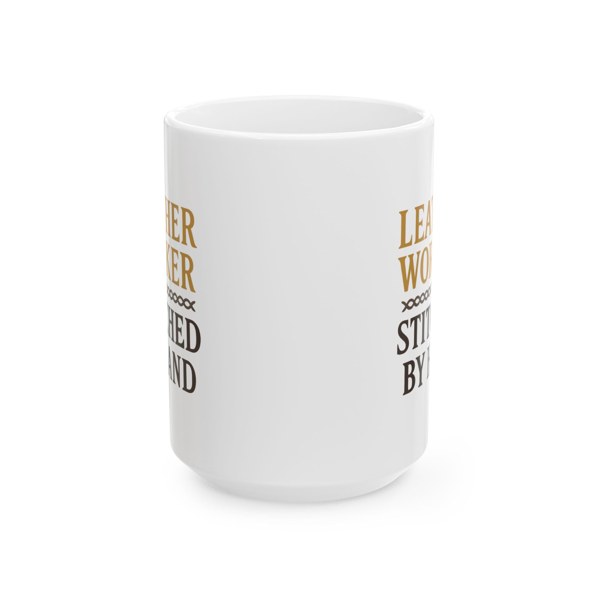 Leatherworker Stitched By Hand Built To Last Coffee Mug | Unique Gift | Ceramic Mug