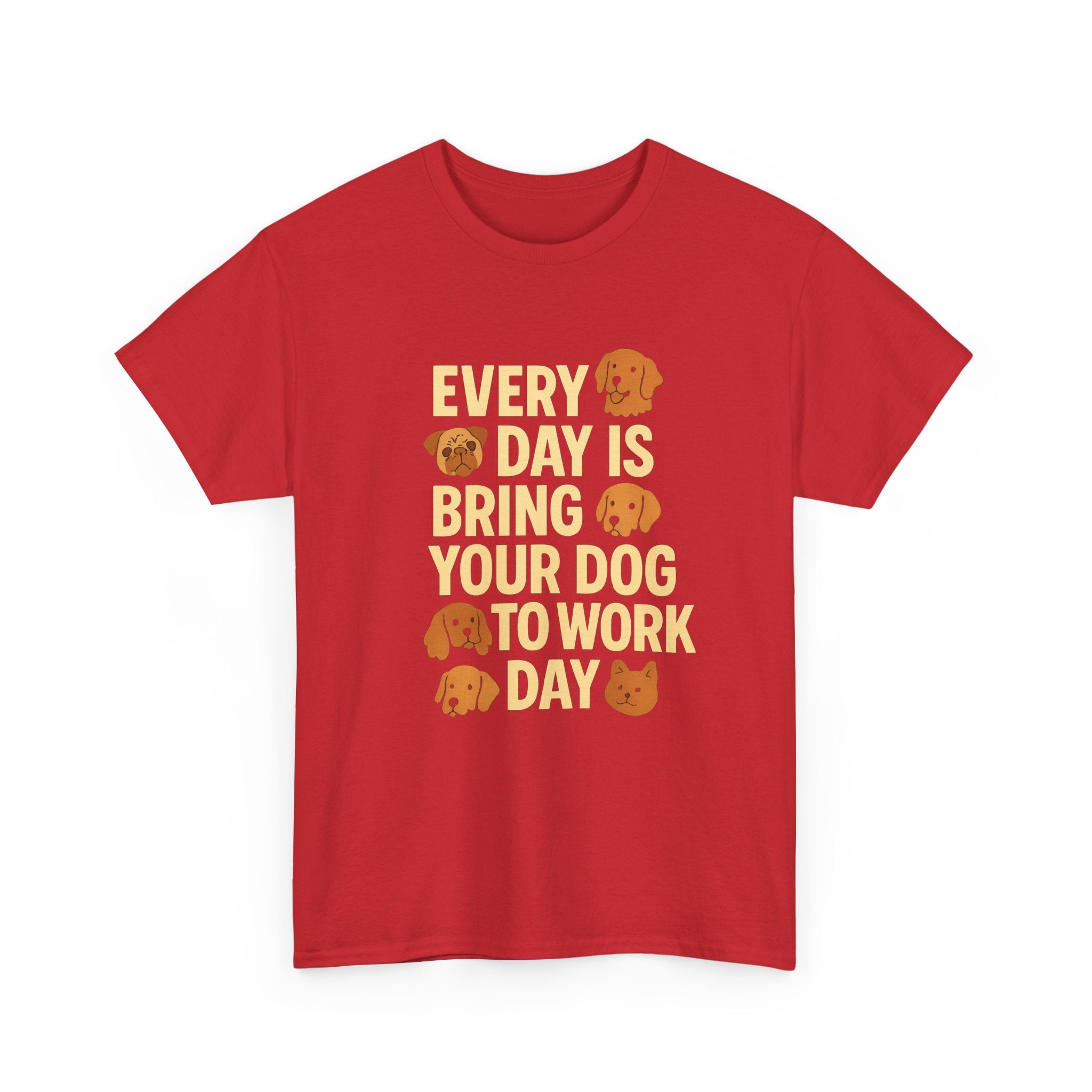 Dog Mom Every Day Is Bring Your Dog To Work Day T-Shirt | Dog Lover Gift | Graphic Tee