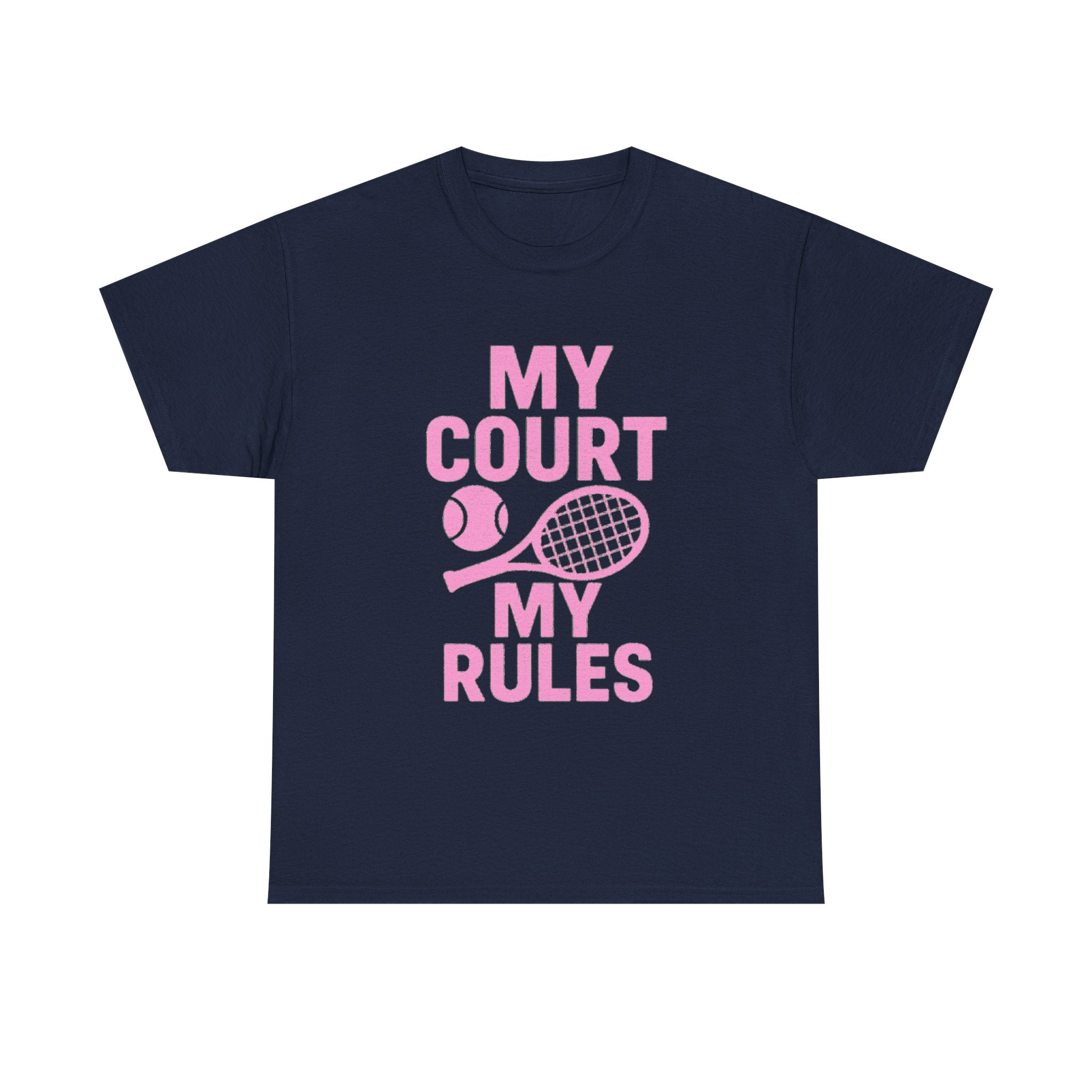 Tennis Player My Court My Rules T-Shirt | Unique Gift | Graphic Tee