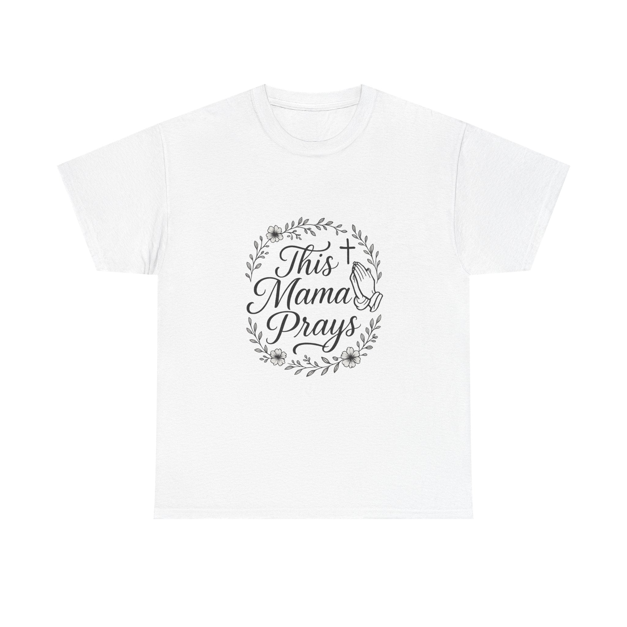 This Mama Prays Faith Mom T-Shirt | Gift for Mom | Graphic Tee