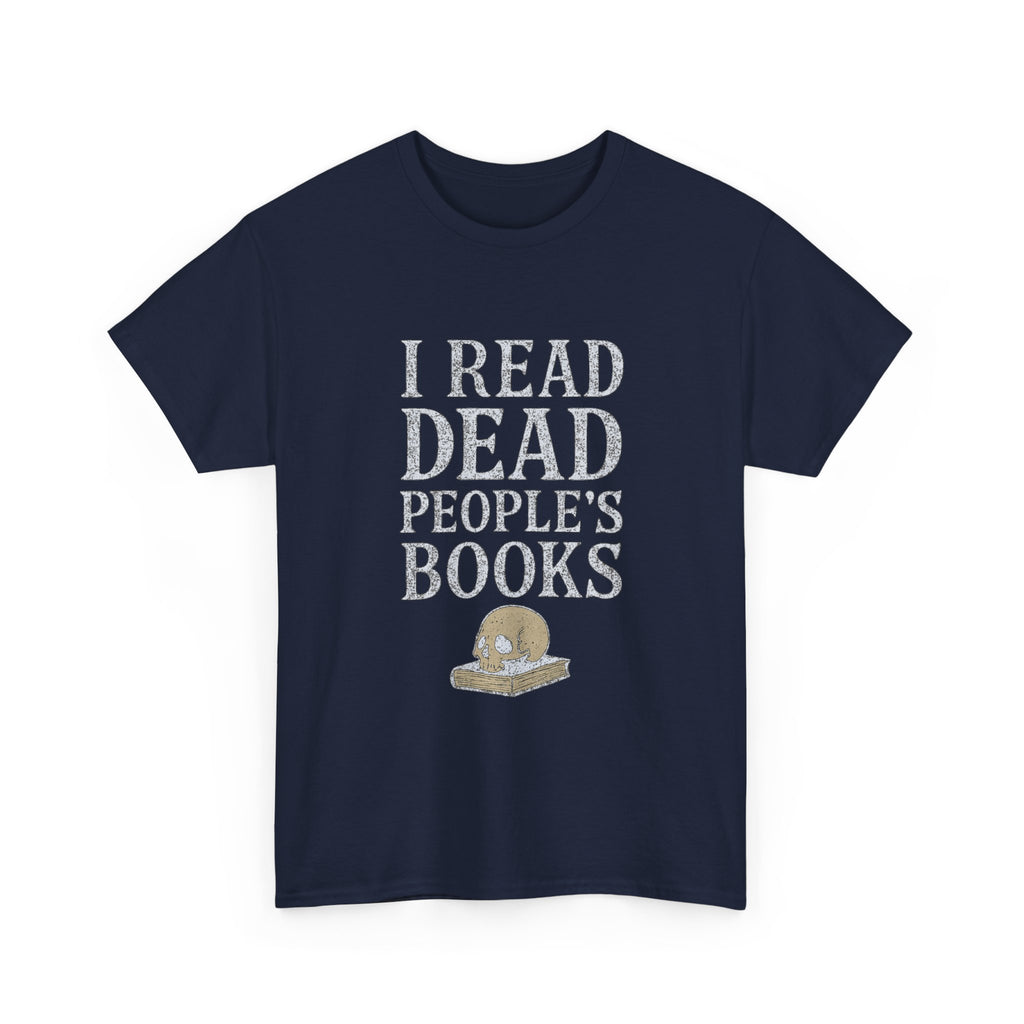 I Read Dead People Books T-Shirt | Unique Gift | Graphic Tee