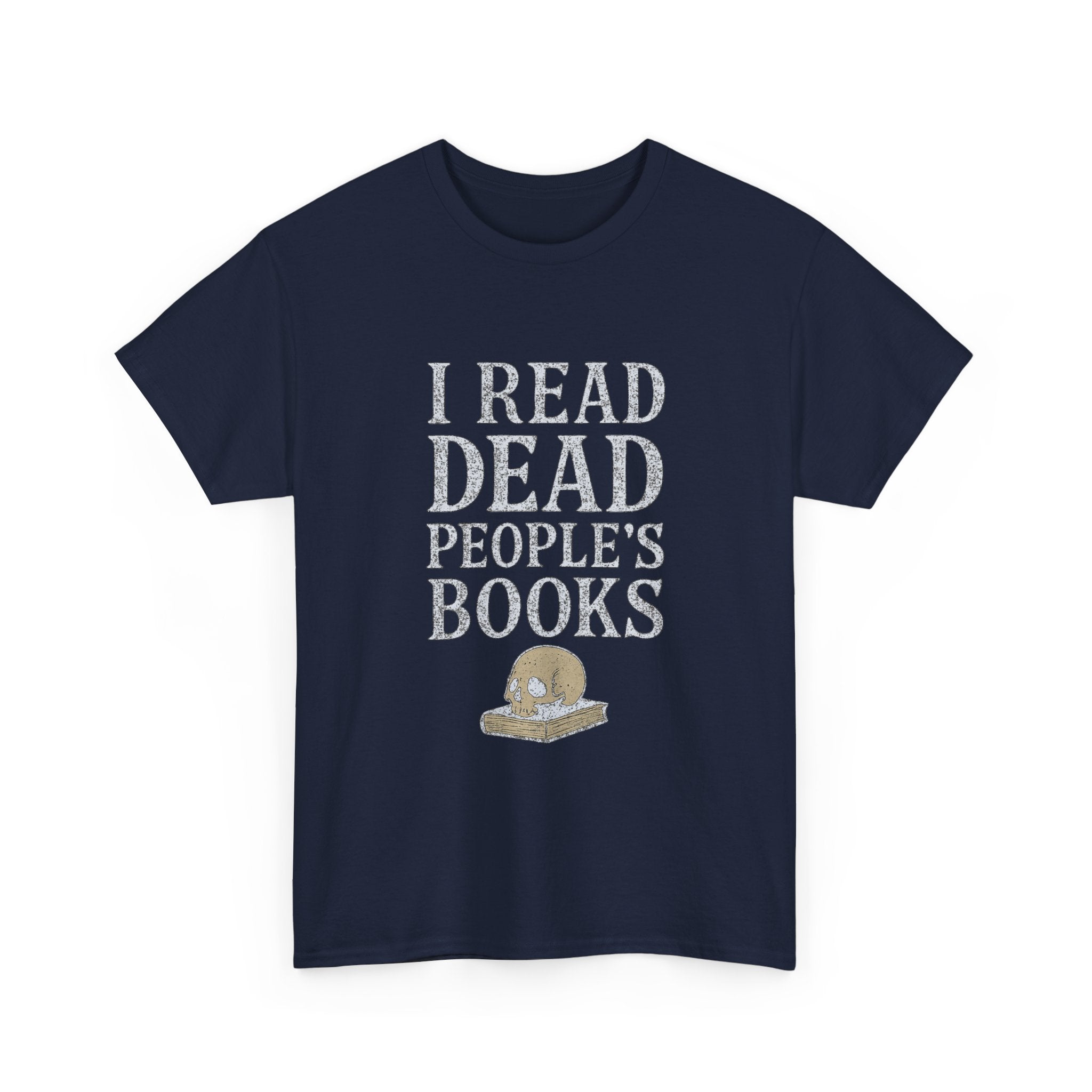I Read Dead People Books T-Shirt | Unique Gift | Graphic Tee