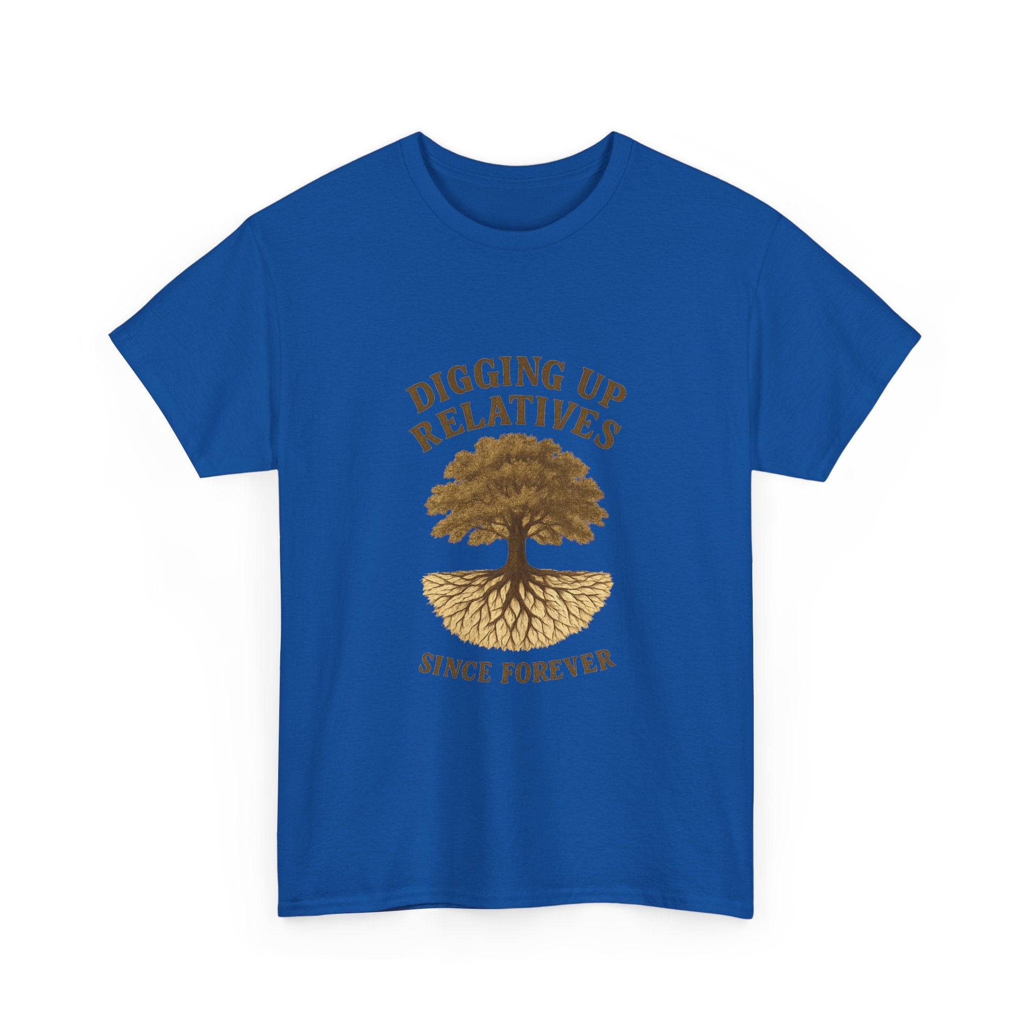 Genealogy Addict Digging Up Relatives Since Forever T-Shirt