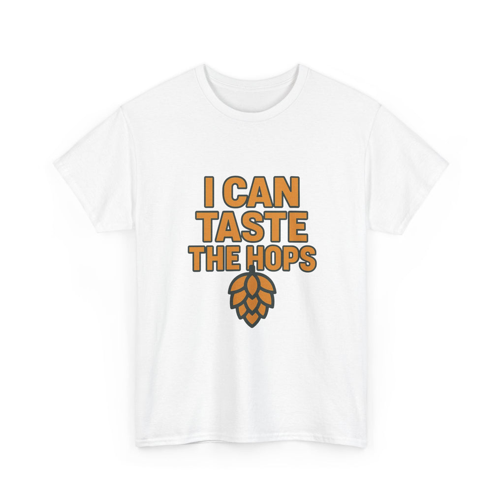 Craft Beer Snob I Can Taste The Hops T-Shirt | Unique Gift | Graphic Tee
