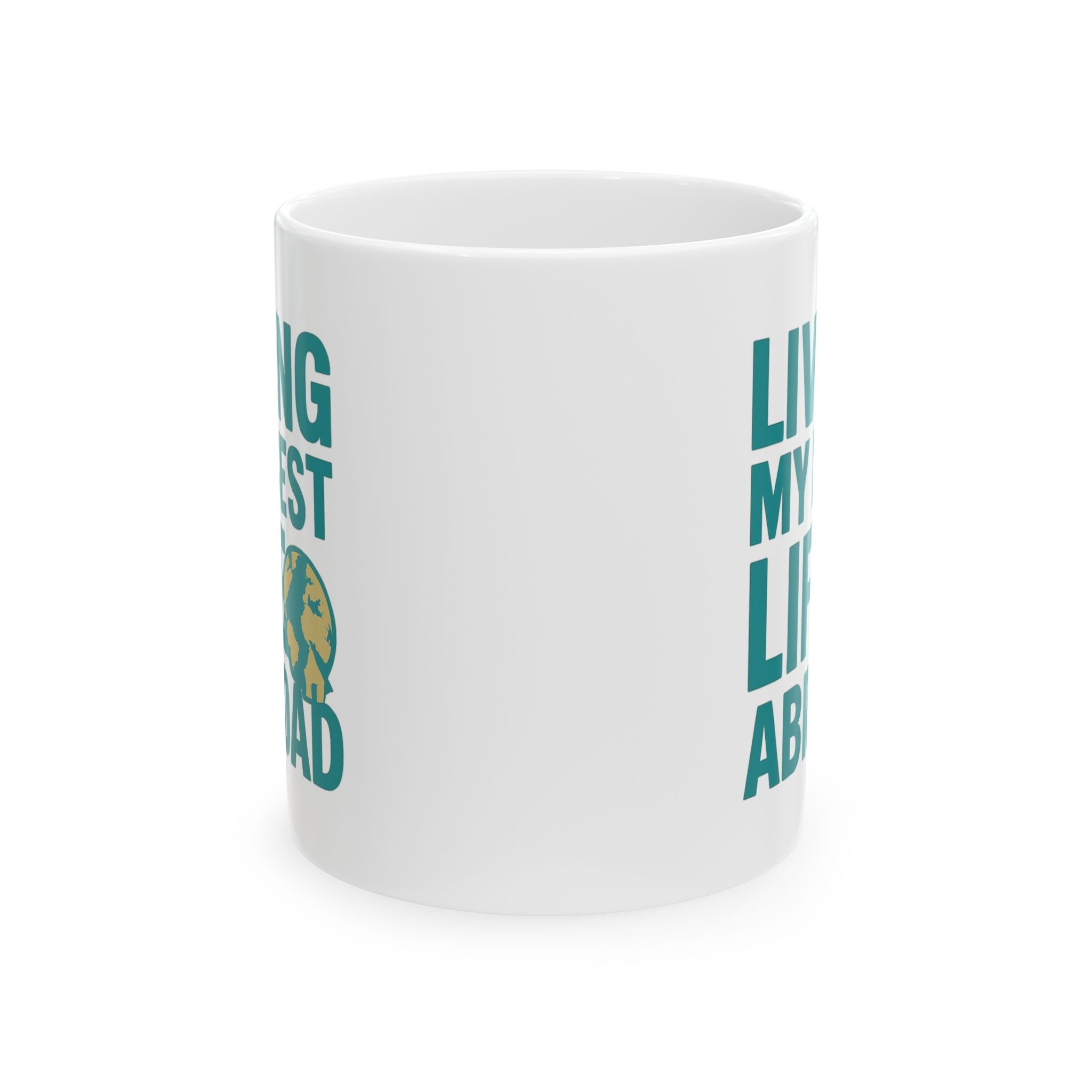 Expat Living My Best Life Abroad Coffee Mug | Unique Gift | Ceramic Mug