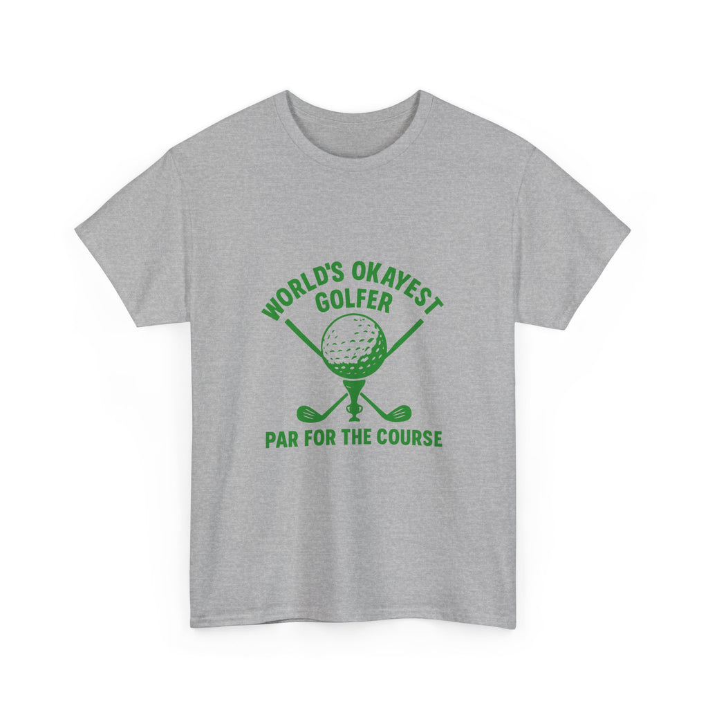 World's Okayest Golfer Par For The Course T-Shirt | Unique Gift | Graphic Tee