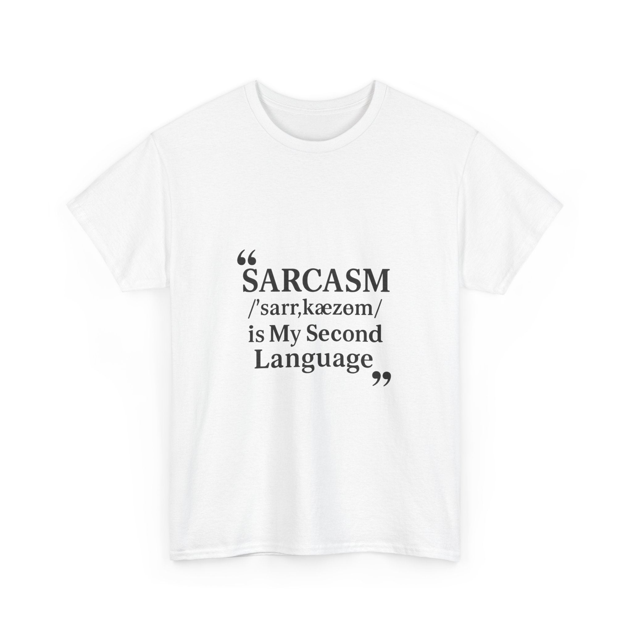 Sarcasm Is My Second Language Funny T-Shirt | Funny Gift | Graphic Tee