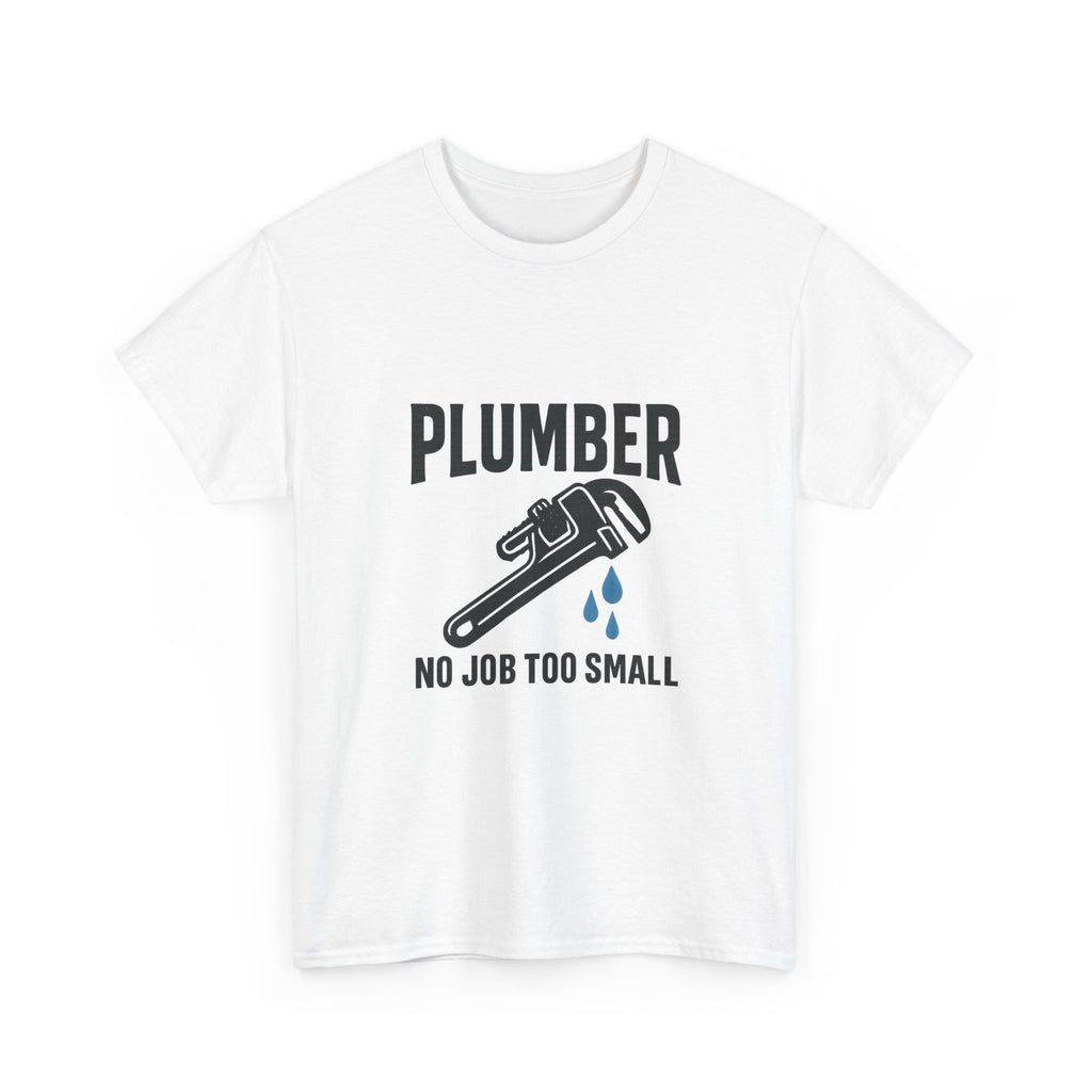 Plumber No Job Too Small Profession T-Shirt | Unique Gift | Graphic Tee