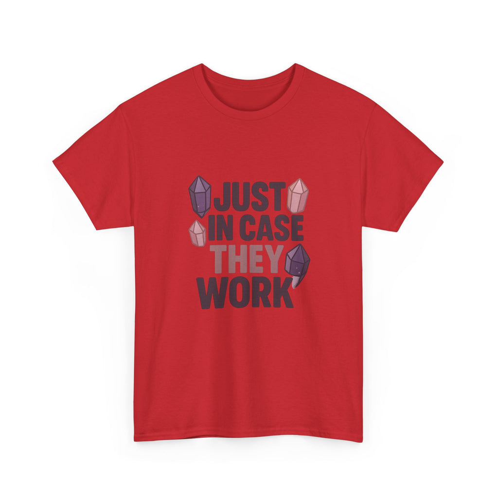 Crystal Collector Just In Case They Work T-Shirt | Unique Gift | Graphic Tee