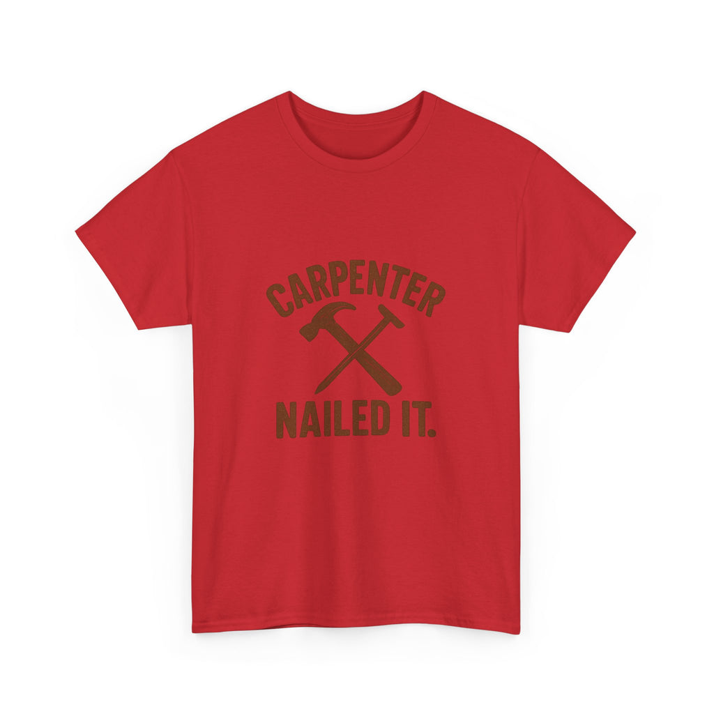 Carpenter Nailed It Profession T-Shirt | Unique Gift | Graphic Tee
