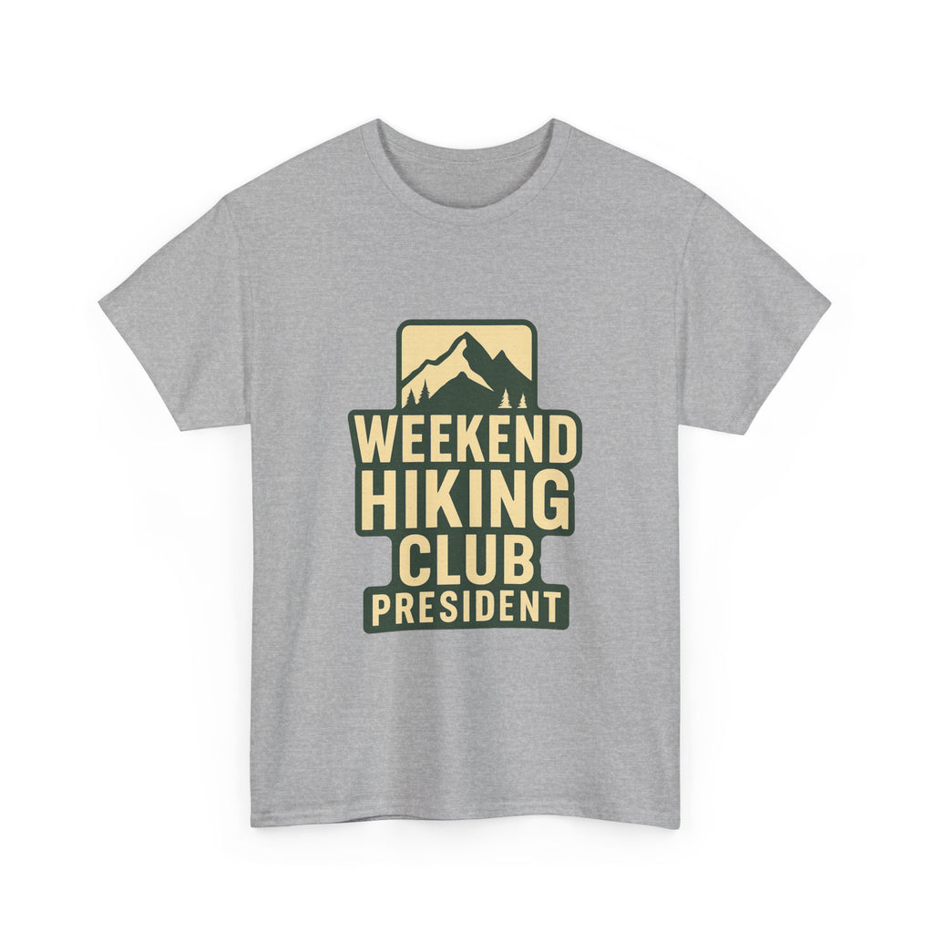 Weekend Hiking Club President T-Shirt | Hiking Lover Gift | Graphic Tee
