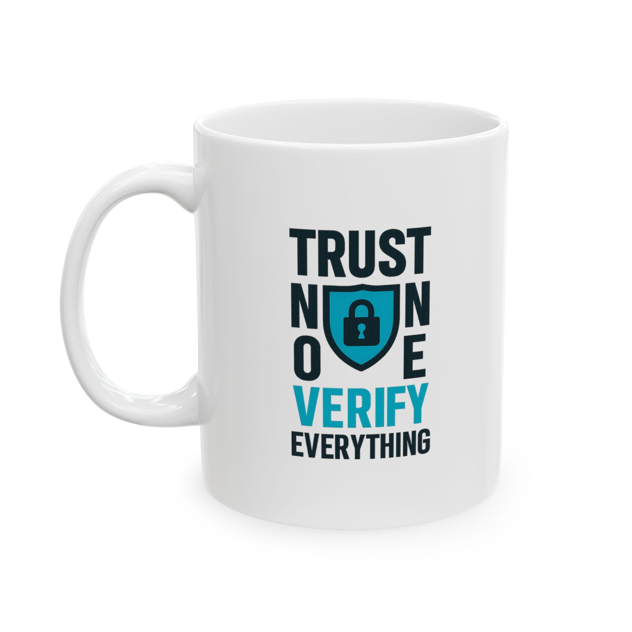 Cybersecurity Expert Trust No One Verify Everything Coffee Mug | Unique Gift | Ceramic Mug