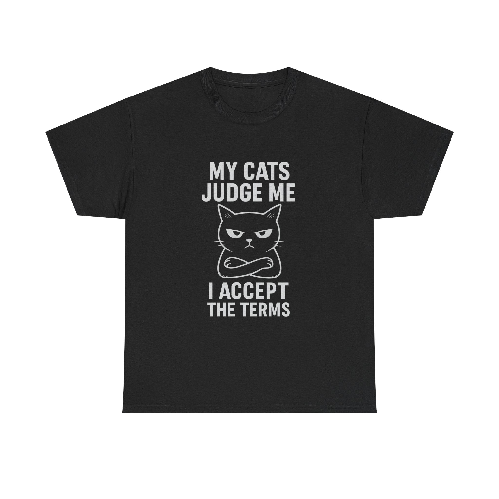 Cat Dad My Cats Judge Me I Accept The Terms T-Shirt | Cat Lover Gift | Graphic Tee