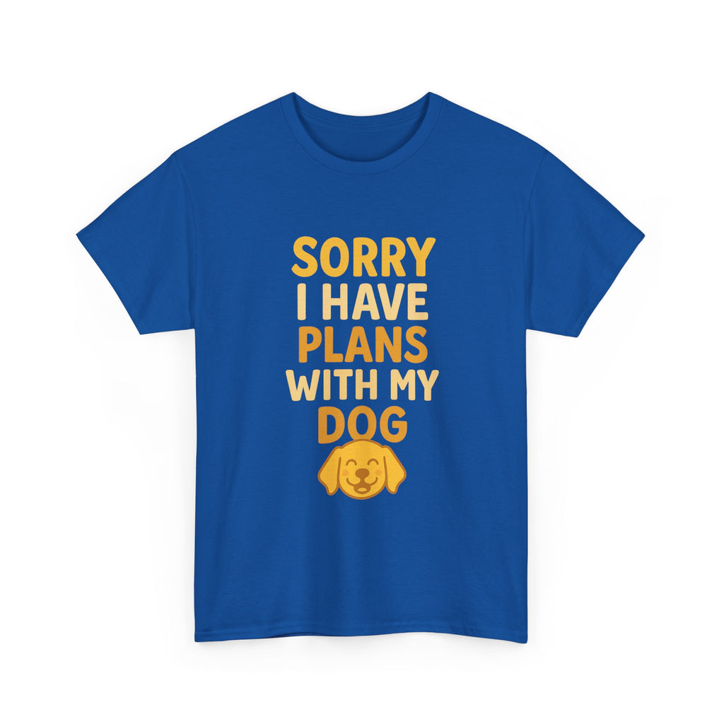 Sorry I Have Plans With My Dog T-Shirt | Dog Lover Gift | Graphic Tee