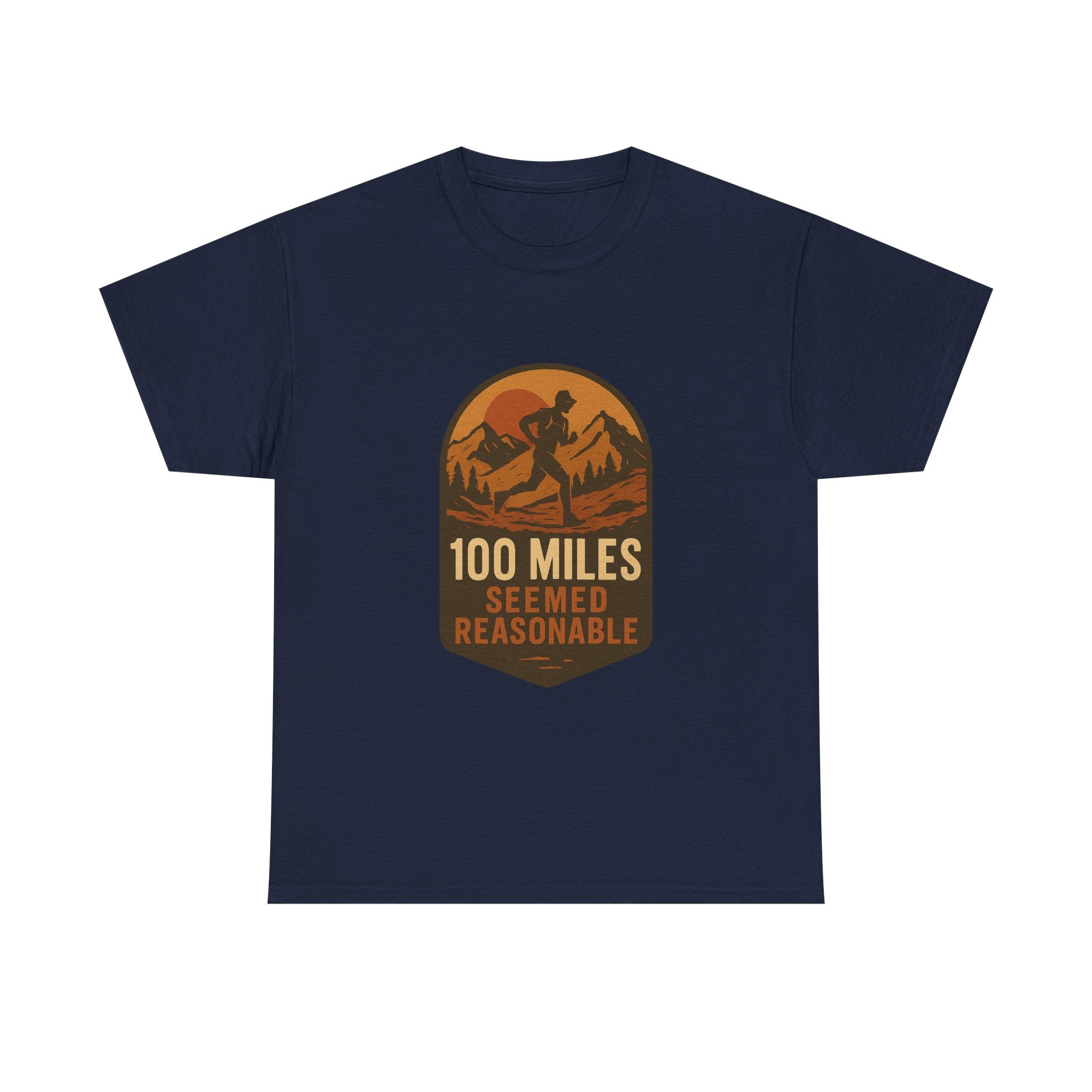 Ultramarathon Runner 100 Miles Seemed Reasonable T-Shirt