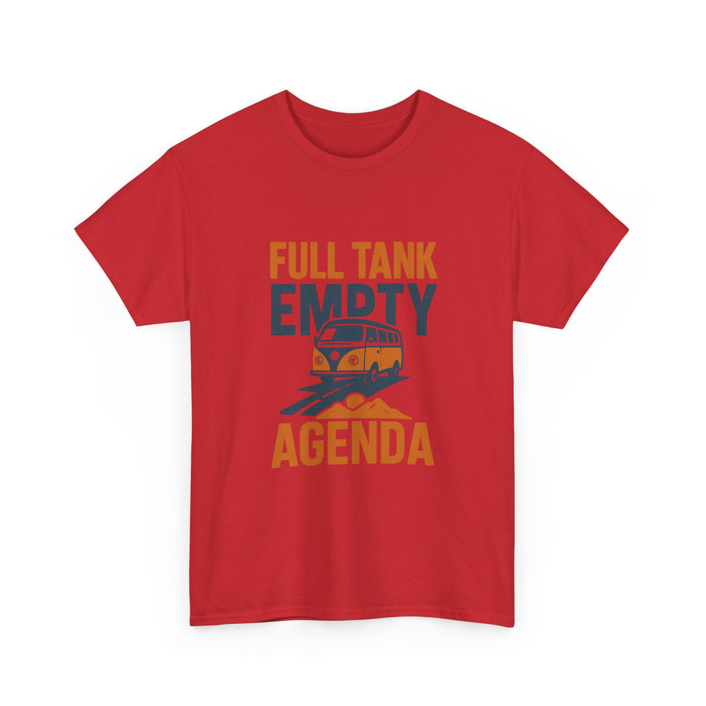 Van Life Full Tank Empty Agenda T-Shirt | Unique Gift | Graphic Tee