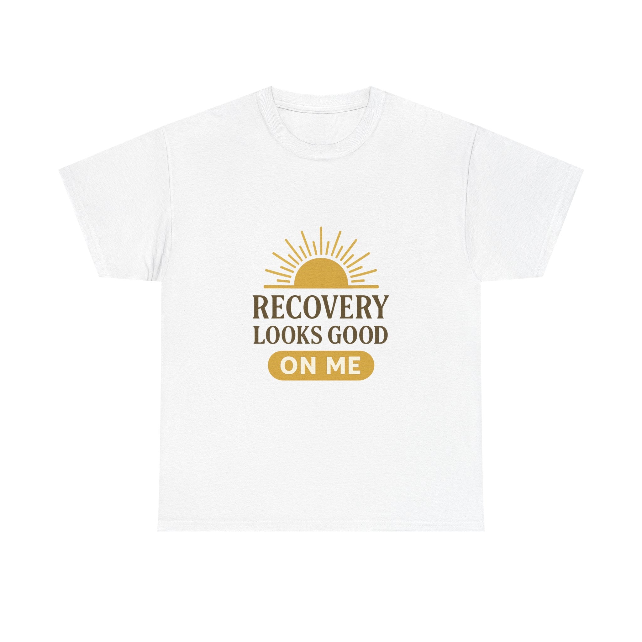Sober And Thriving Recovery Looks Good On Me T-Shirt